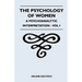 The Psychology Of Women - A Psychoanalytic Interpretation - Vol I: A Psychoanalytic Interpretation - Vol I