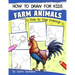 How to Draw for Kids: Farm Animals (An Easy STEP-BY-STEP guide to drawing different farm animals like Cow, Pig, Sheep, Hen, Rooster, Donkey,