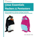 Linux Essentials for Hackers & Pentesters: Kali Linux Basics for Wireless Hacking, Penetration Testing, VPNs, Proxy Servers and Networking Commands