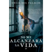 No Me Alcanzará La Vida