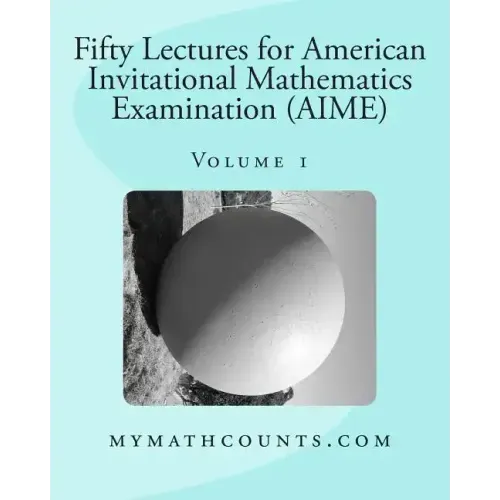 Fifty Lectures for American Invitational Mathematics Examination (AIME) (Volume 1)