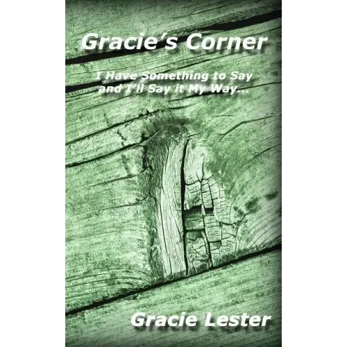 Gracie's Corner: I've Got Something to Say and I'll Say it My Way...