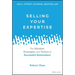 Selling Your Expertise: The Mindset, Strategies, and Tactics of Successful Rainmakers