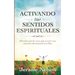 Activating Your Spiritual Senses: Spanish Version