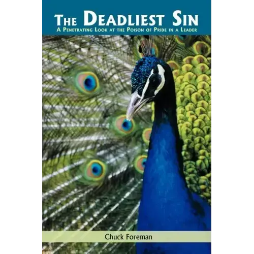 The Deadliest Sin: A Penetrating Look at the Poison of Pride in a Leader