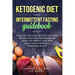 Ketogenic Diet and Intermittent Fasting Guidebook: Discover the Easy Method That Men, Women, and Even Beginners Are Using for Weight Loss With These S