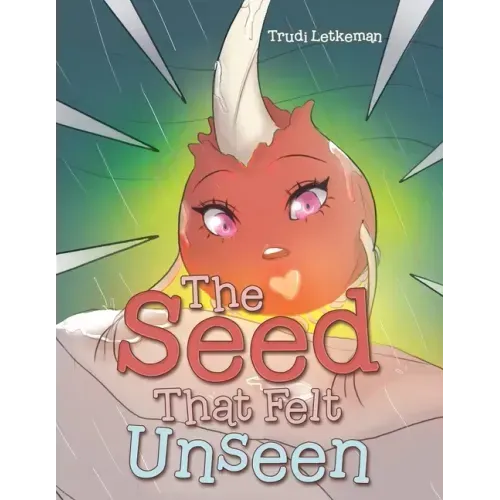 The Seed That Felt Unseen
