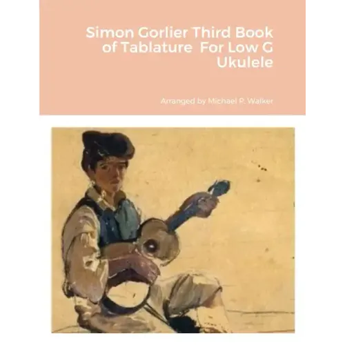 Simon Gorlier Third Book of Tablature For Low G Ukulele