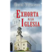 David Wilkerson Exhorta a la Iglesia