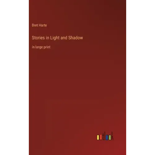 Stories in Light and Shadow: in large print