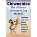 Chiweenies. the Ultimate Chiweenie Dog Manual. Chiweenie Care, Costs, Feeding, Grooming, Health and Training All Included.