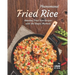 Phenomenal Fried Rice: Amazing Fried Rice Recipes with the Simple Methods