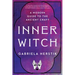Inner Witch: A Modern Guide to the Ancient Craft