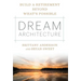 Dream Architecture: Build a Retirement Beyond What's Possible