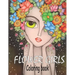 Flower Girls: Coloring book Book with Cute Girls, Fun Hair Styles, and Beautiful Floral Designs for Relaxation