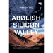 Abolish Silicon Valley: How to Liberate Technology from Capitalism