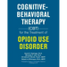 Cognitive-Behavioral Therapy (Cbt) for the Treatment of Opioid Use Disorder