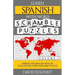 Learn Spanish with Word Scramble Puzzles Volume 1: Learn Spanish Language Vocabulary with 110 Challenging Bilingual Word Scramble Puzzles