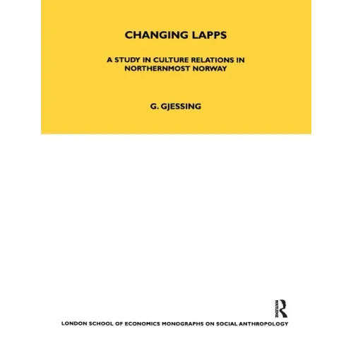 Changing Lapps: A Study in Culture Relations in Northernmost Norway