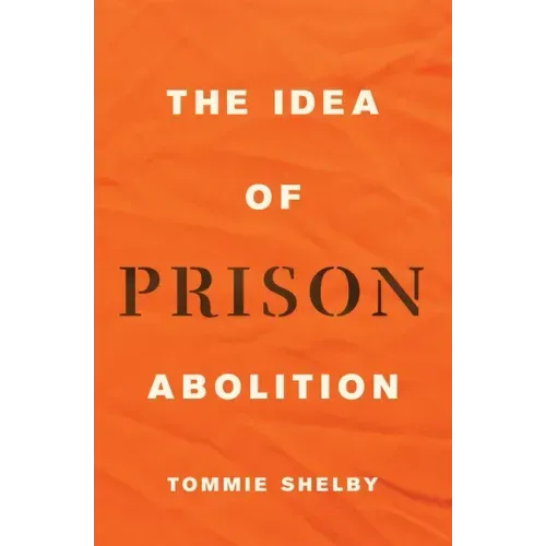 The Idea of Prison Abolition