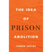 The Idea of Prison Abolition
