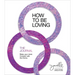 How to Be Loving: The Journal: Relax Your Mind. Connect with the Divine.