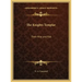 The Knights Templar: Their Rise and Fall