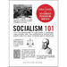 Socialism 101: From the Bolsheviks and Karl Marx to Universal Healthcare and the Democratic Socialists, Everything You Need to Know about Socialism