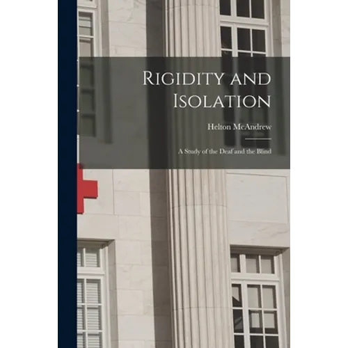 Rigidity and Isolation: A Study of the Deaf and the Blind