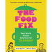 The Food Fix: Real World Dinner Solutions for the Exhausted - 104 Freakin' Fabulous Recipes!