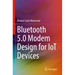 Bluetooth 5.0 Modem Design for Iot Devices
