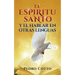 El Espiritu Santo Y El Hablar En Otras Lenguas