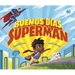 Buenos Días, Superman