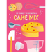 101 Things to Do with a Cake Mix, New Edition