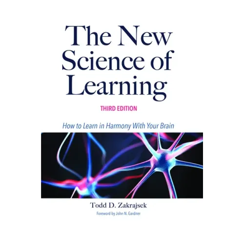 The New Science of Learning: How to Learn in Harmony with Your Brain