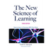 The New Science of Learning: How to Learn in Harmony with Your Brain
