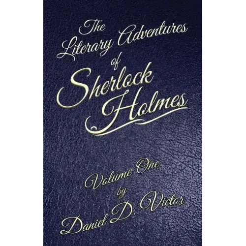 The Literary Adventures of Sherlock Holmes Volume 1
