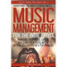 Music Management for the Indie Artist: Everything you need to know about managing your music career, exploding your popularity & getting discovered by
