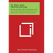 St. Paul And Protestantism: With An Essay On Puritanism And The Church Of England And Last Essays On Church And Religion