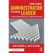 From School Administrator to School Leader: 15 Keys to Maximizing Your Leadership Potential