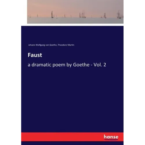 Faust: a dramatic poem by Goethe - Vol. 2