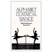 Alphabet of Classical Dance