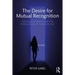 The Desire for Mutual Recognition: Social Movements and the Dissolution of the False Self