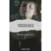 Triggered: One Woman's Life Journey in