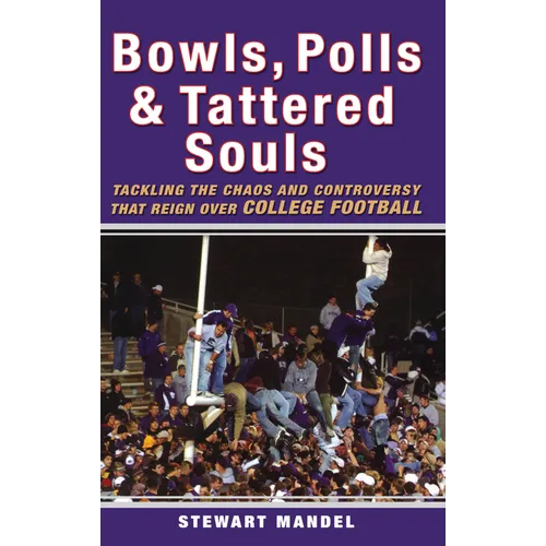 Bowls, Polls, and Tattered Souls: Tackling the Chaos and Controversy That Reign Over College Football