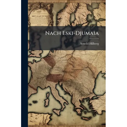 Nach Eski-Djumaia: Reise-Skizzen Aus Bulgarien