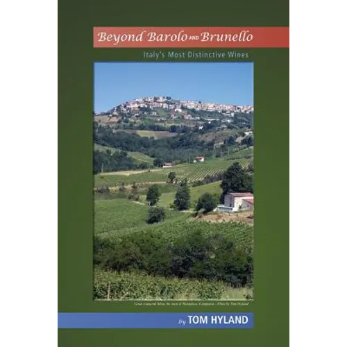 Beyond Barolo and Brunello: Italy's Most Distinctive Wines