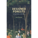Designed Forests: A Cultural History