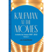 Kaufman at the Movies: Articles & Essays 1987-2021, Volume 2