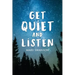 Get Quiet and Listen